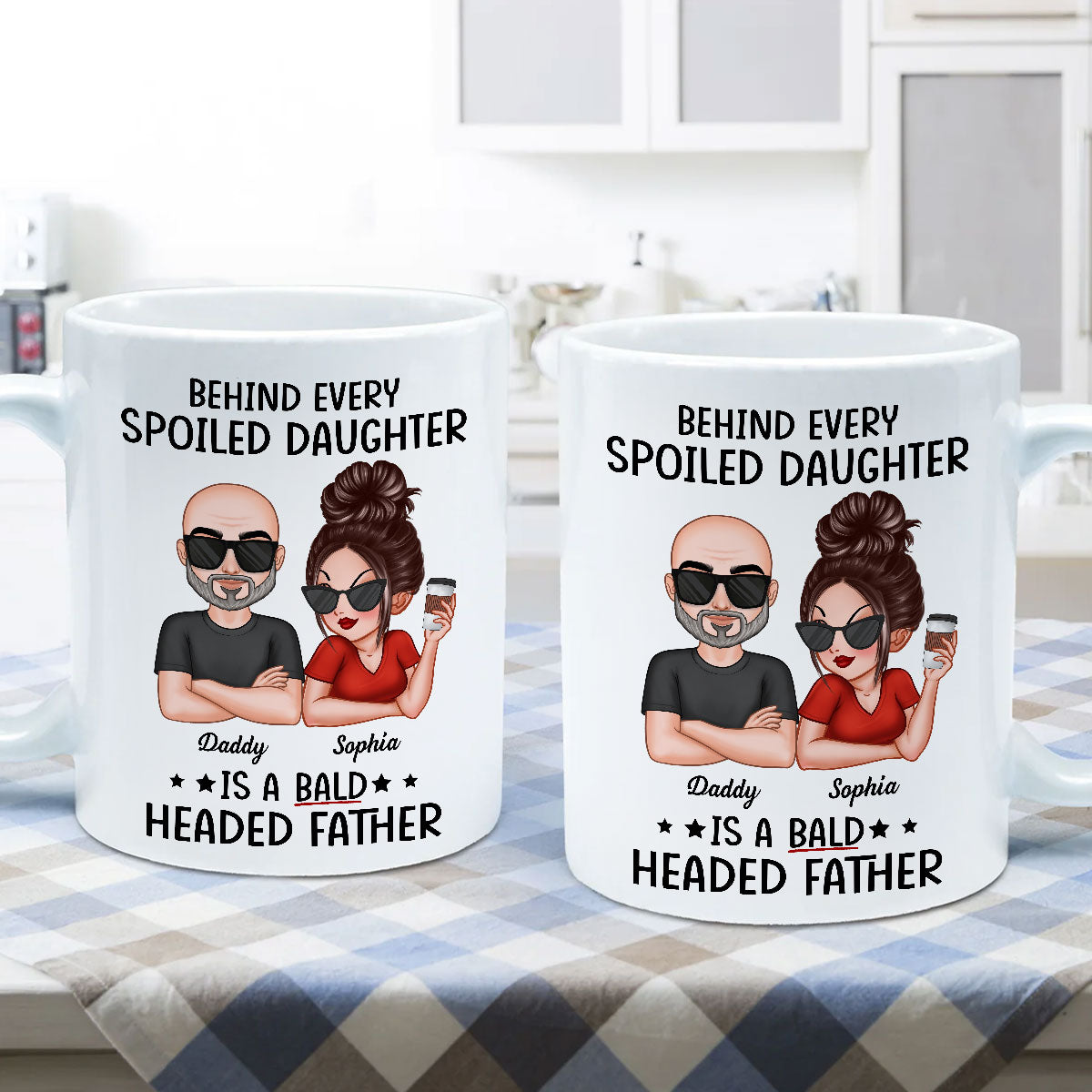 Behind Spoiled Daughter Is Bald Headed Father Funny Father‘s Day Gift For Dad Personalized Mug
