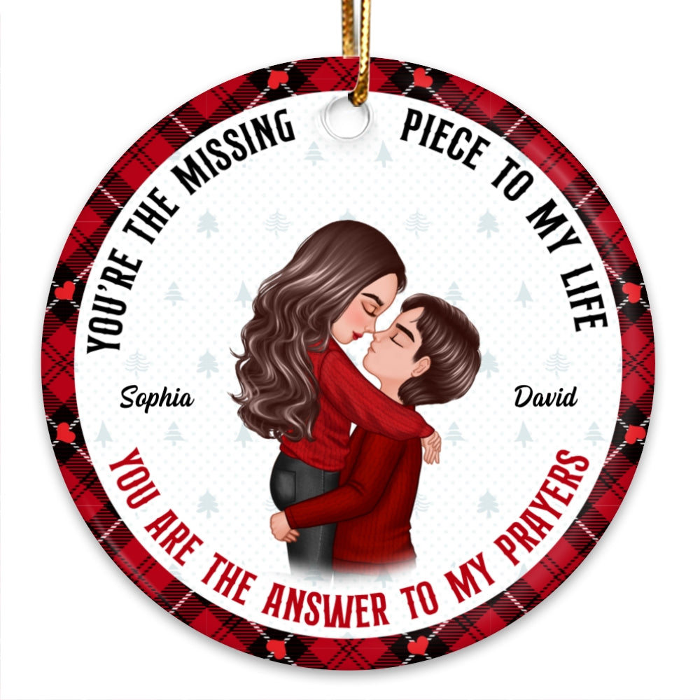 The Missing Piece To My Life The Answer To My Prayer Hugging Kissing Couple Personalized Circle Ornament