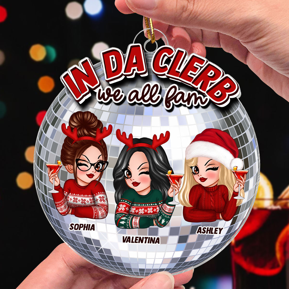 In Da Clerb We All Fam Sassy Besties Trendy Christmas Personalized Acrylic Ornament, Funny Gift For Best Friends