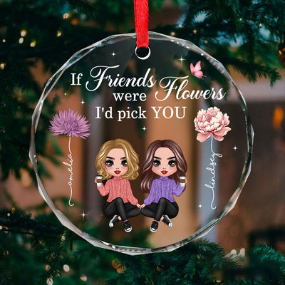If Friends Sisters Were Flowers I'd Pick You Birth Month Flowers Personalized Glass Ornament, Gift For Best Friends, Besties, BFF, Sisters