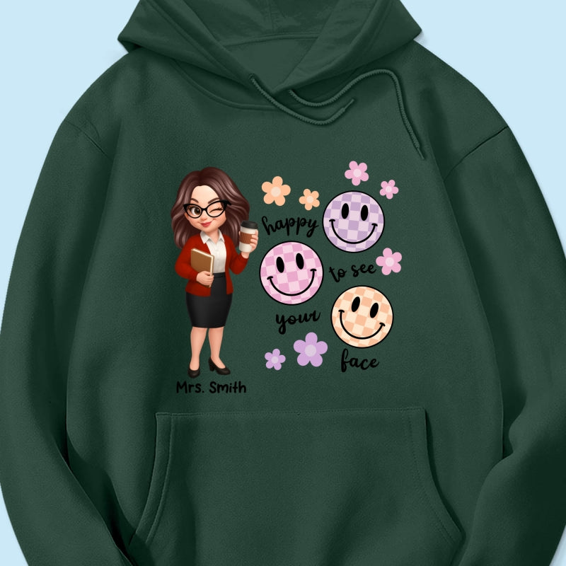 Happy To See Your Face Smiley Face Persomalized Shirt, Back To School Shirt For Teachers