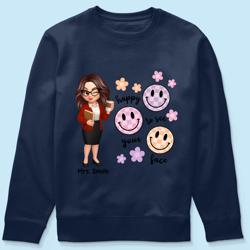 Happy To See Your Face Smiley Face Persomalized Shirt, Back To School Shirt For Teachers
