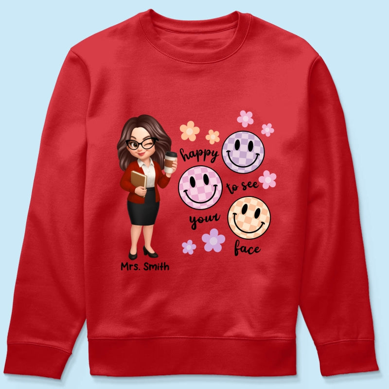 Happy To See Your Face Smiley Face Persomalized Shirt, Back To School Shirt For Teachers