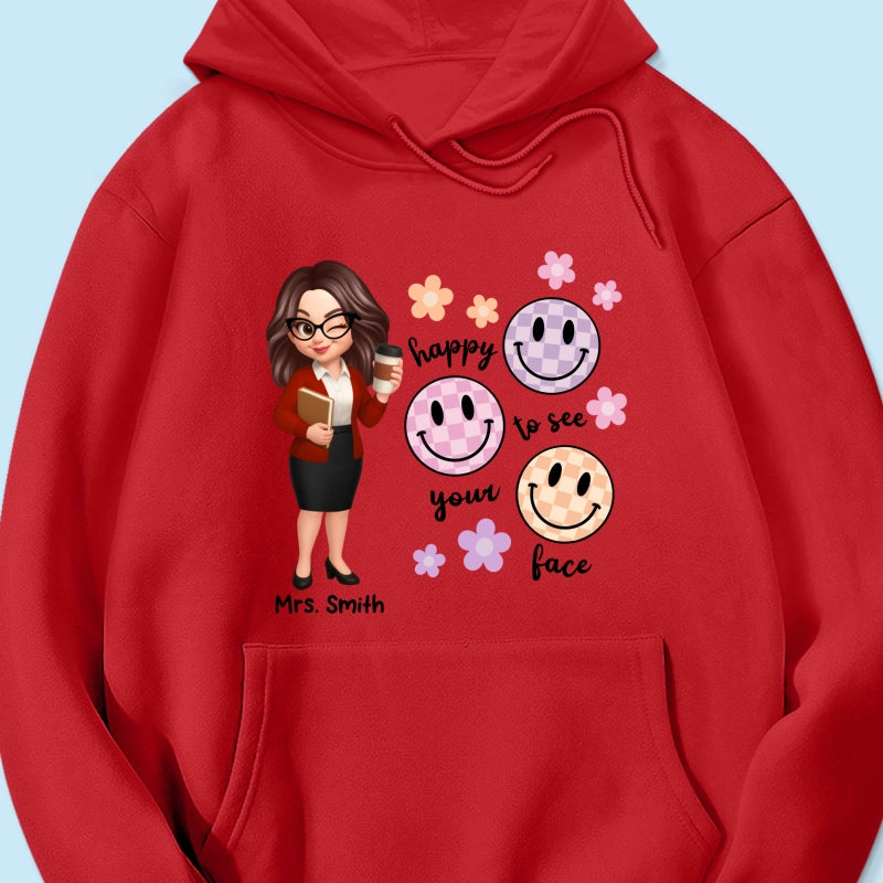 Happy To See Your Face Smiley Face Persomalized Shirt, Back To School Shirt For Teachers