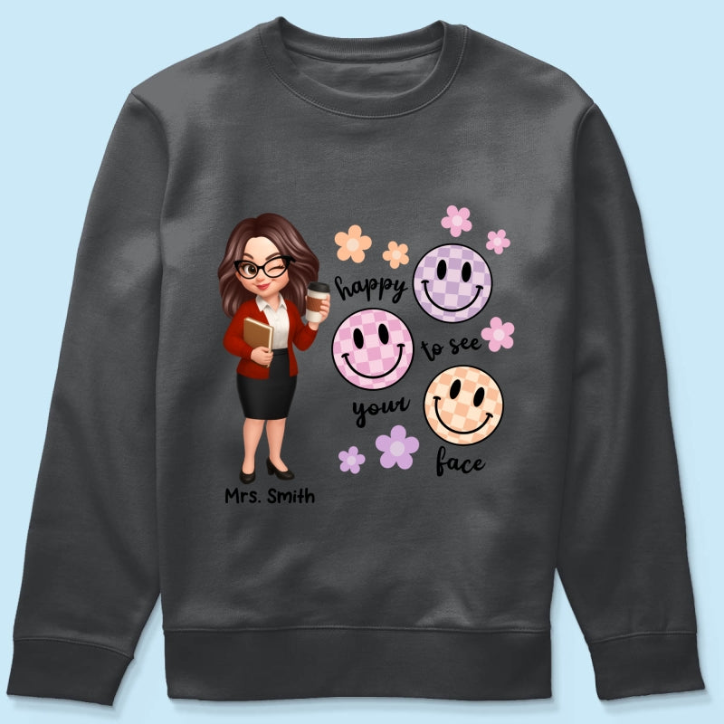 Happy To See Your Face Smiley Face Persomalized Shirt, Back To School Shirt For Teachers