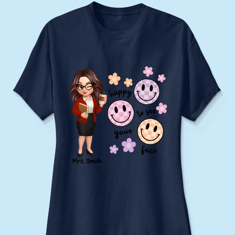 Happy To See Your Face Smiley Face Persomalized Shirt, Back To School Shirt For Teachers