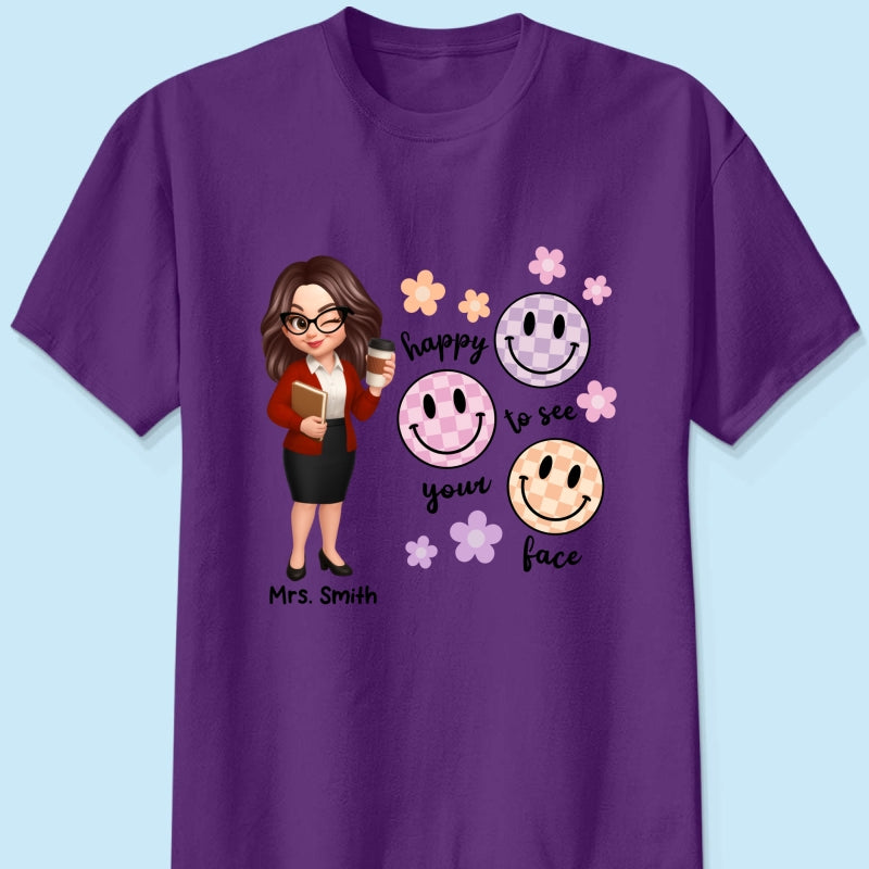 Happy To See Your Face Smiley Face Persomalized Shirt, Back To School Shirt For Teachers