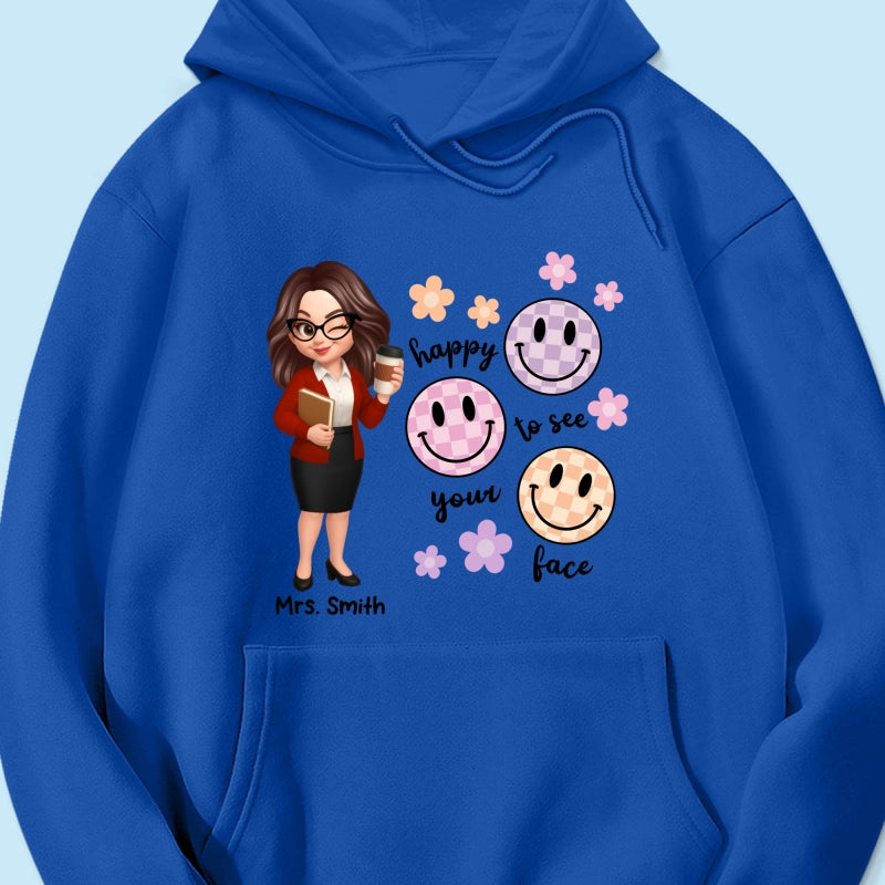 Happy To See Your Face Smiley Face Persomalized Shirt, Back To School Shirt For Teachers