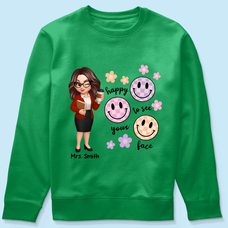 Happy To See Your Face Smiley Face Persomalized Shirt, Back To School Shirt For Teachers