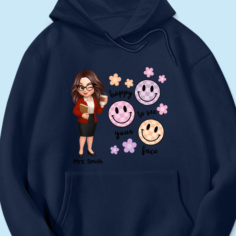 Happy To See Your Face Smiley Face Persomalized Shirt, Back To School Shirt For Teachers