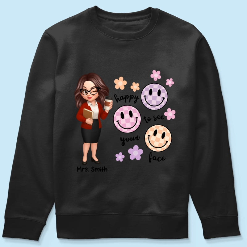 Happy To See Your Face Smiley Face Persomalized Shirt, Back To School Shirt For Teachers
