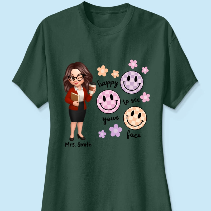 Happy To See Your Face Smiley Face Persomalized Shirt, Back To School Shirt For Teachers