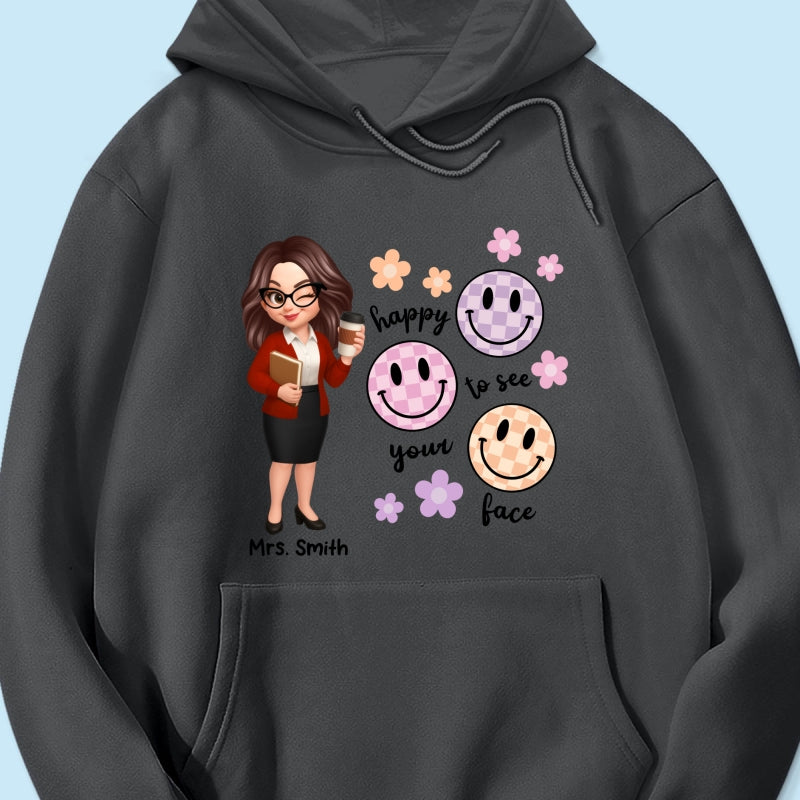 Happy To See Your Face Smiley Face Persomalized Shirt, Back To School Shirt For Teachers