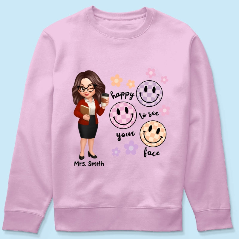 Happy To See Your Face Smiley Face Persomalized Shirt, Back To School Shirt For Teachers
