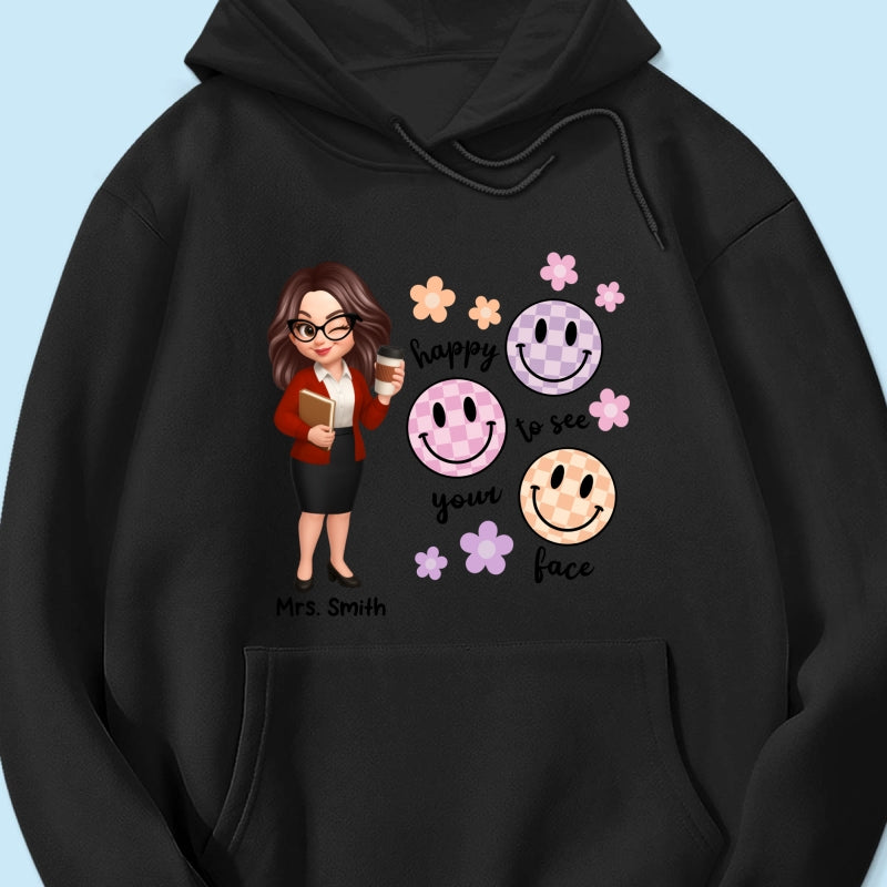 Happy To See Your Face Smiley Face Persomalized Shirt, Back To School Shirt For Teachers