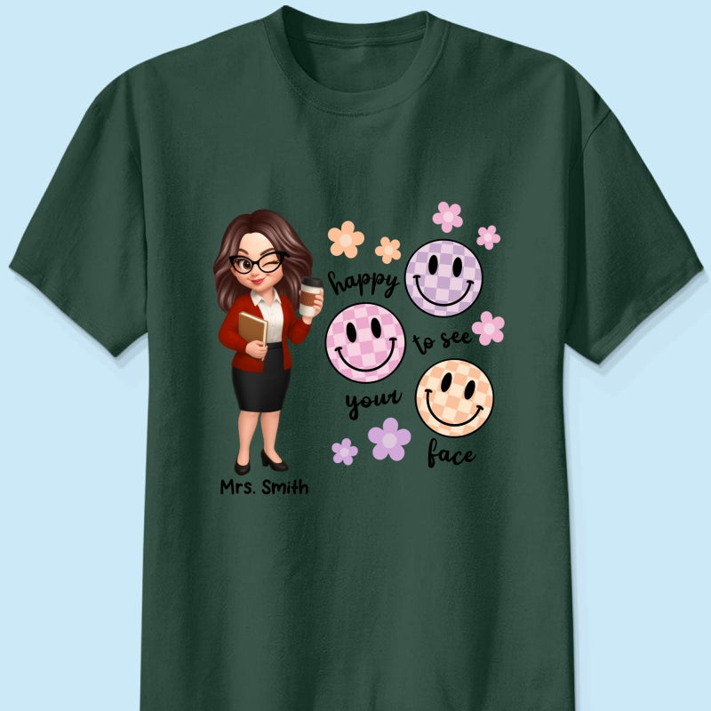 Happy To See Your Face Smiley Face Persomalized Shirt, Back To School Shirt For Teachers