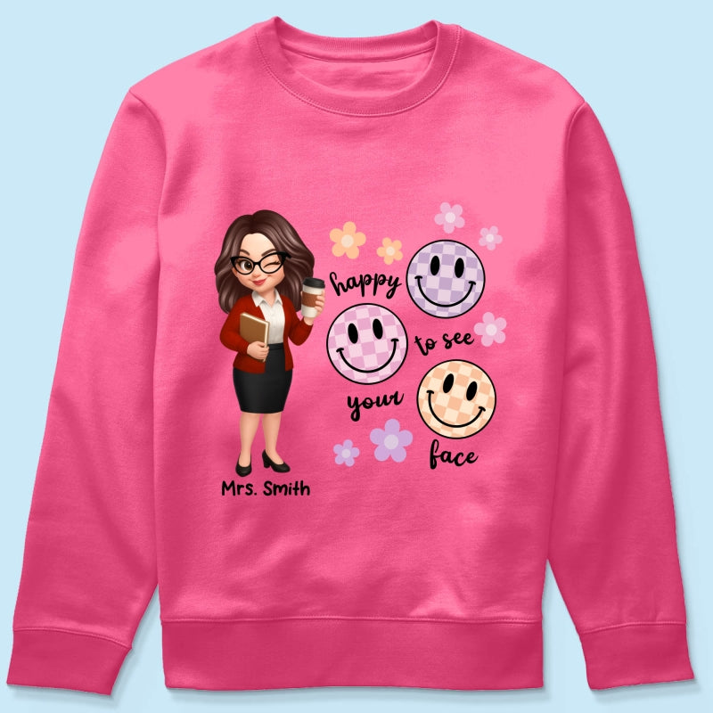 Happy To See Your Face Smiley Face Persomalized Shirt, Back To School Shirt For Teachers