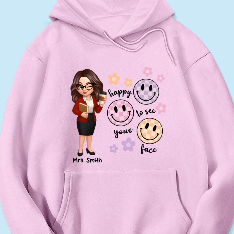 Happy To See Your Face Smiley Face Persomalized Shirt, Back To School Shirt For Teachers