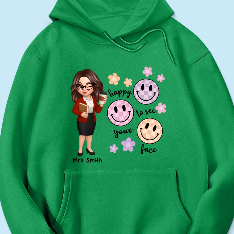 Happy To See Your Face Smiley Face Persomalized Shirt, Back To School Shirt For Teachers