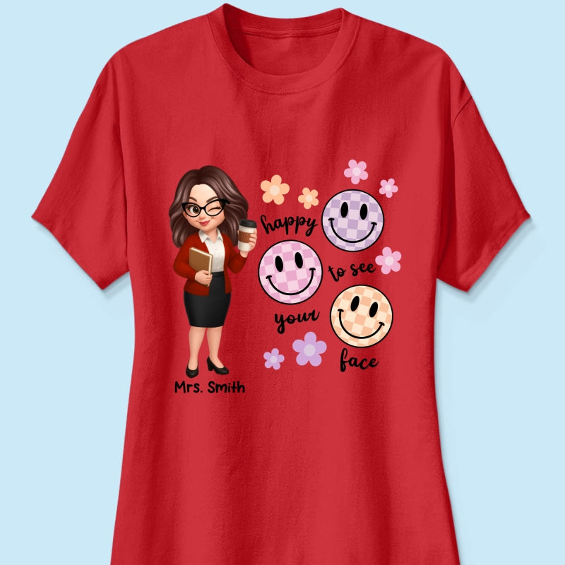 Happy To See Your Face Smiley Face Persomalized Shirt, Back To School Shirt For Teachers