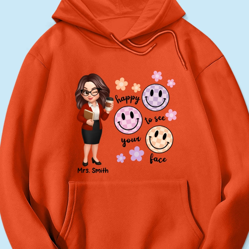 Happy To See Your Face Smiley Face Persomalized Shirt, Back To School Shirt For Teachers