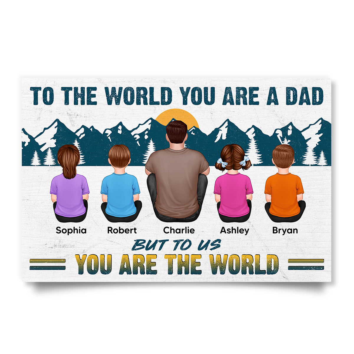 Dad You Are The World Sitting Back View Man Kids Dogs Cats Personalized Poster, Meaningful Father's Day Gift for Dad, Gift for Husband