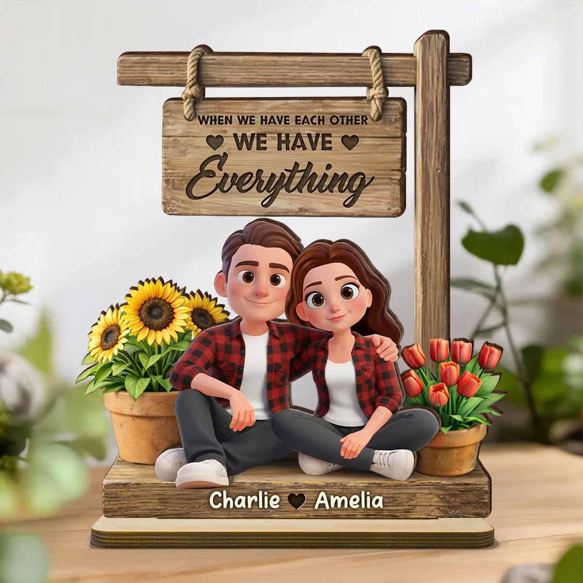 When We Have Each Other We Have Everything - Personalized 2-Layered Wooden Plaque - Anniversary, Valentine's Day Gift, Gift For Him, Gift For Her