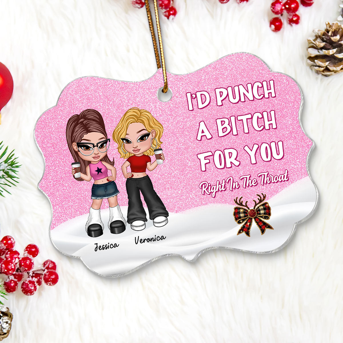 I'd Punch A Bitch For You Besties Gift Christmas Gift Personalized Acrylic Ornament
