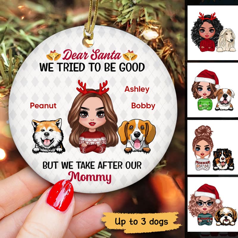 Dogs Dear Santa I Tried To Be Good Take After Mommy Personalized Circle Ornament