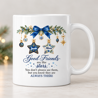 Good Friends Are Like Stars - Personalized Mug - Christmas Gift for Best Friends