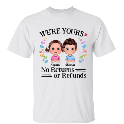 We‘re Yours No Returns Or Refunds Kids Belongs To Mom Personalized Shirt