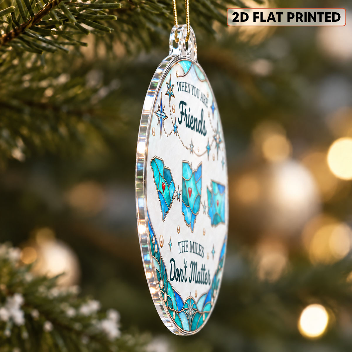 The Miles Don't Matter Family Friendship State Map 2D Flat Printed - Personalized Acrylic Ornament - Christmas Long Distance Gift For Family, Friends
