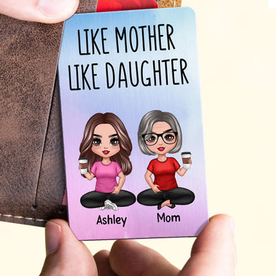 Like Mother Like Daughter Doll Women Sitting Wallet Insert Keepsake Personalized Metal Wallet Card