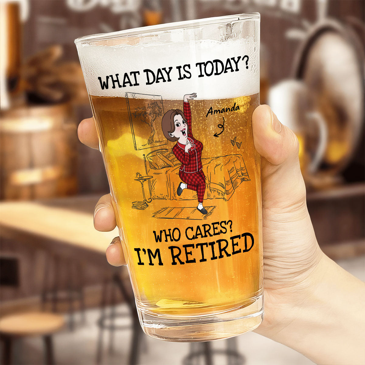 What Day Is Today Who Cares Funny Retired Old Man Woman Custom Calendar Personalized Beer Glass, Retirement Gift