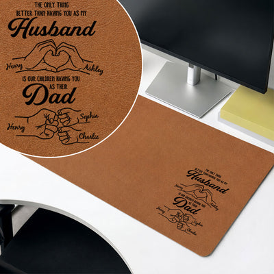 The Only Thing Better Than Having You As Husband - Personalized Desk Mat - Father's Day Gift For Husband, Dad