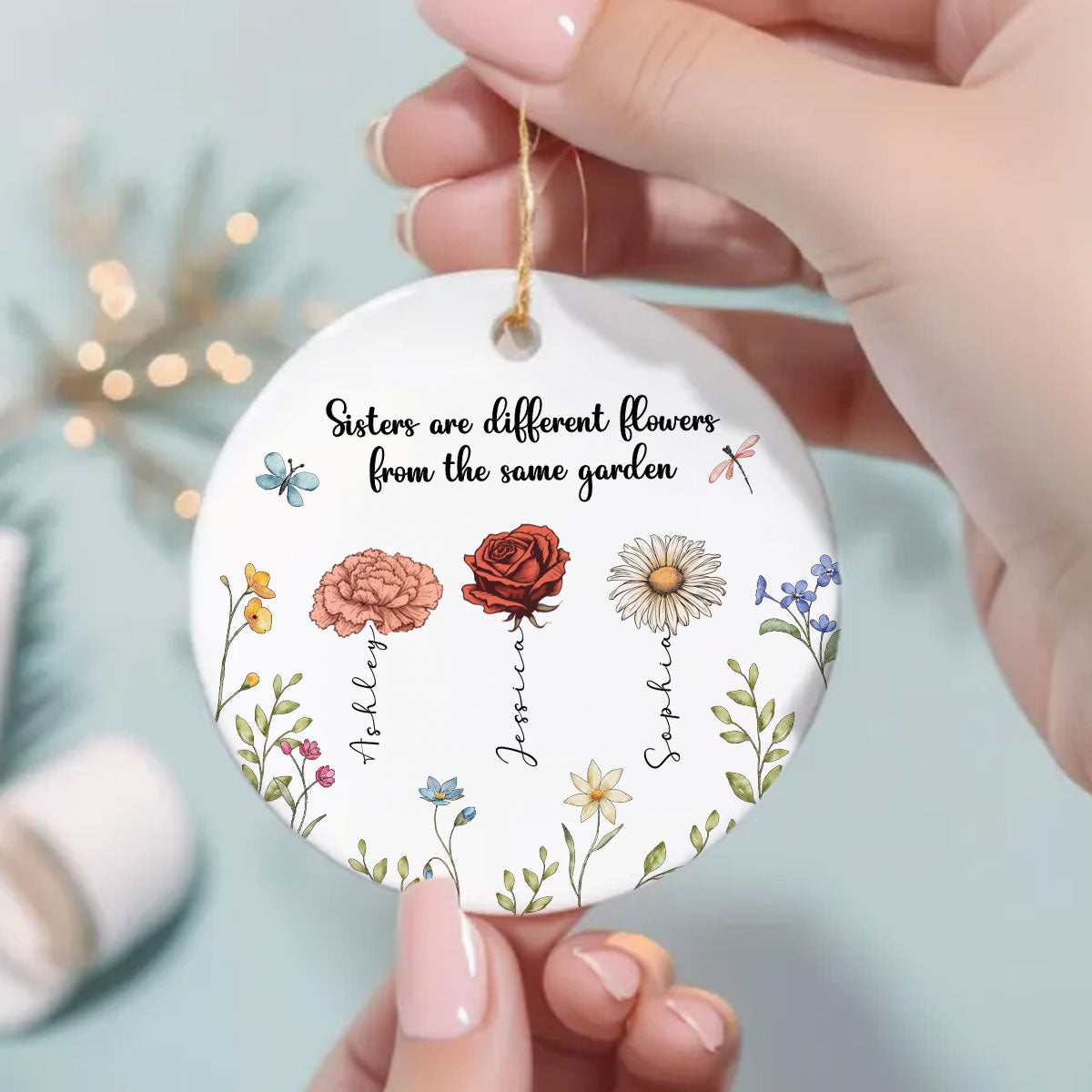 Sisters Are Different Flowers From The Same Garden - Personalized Ornament - Birthday Christmas Just Because Gift For Sisters, Besties, Memorial Sympathy Keepsake