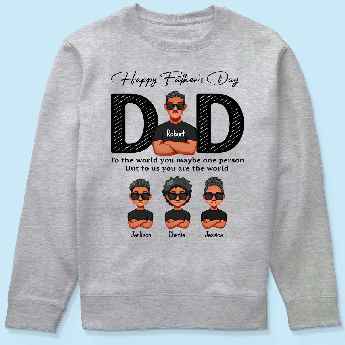 Happy Father's Day Dad To Us You Are The World, Personalized Shirt, Gift For Dad