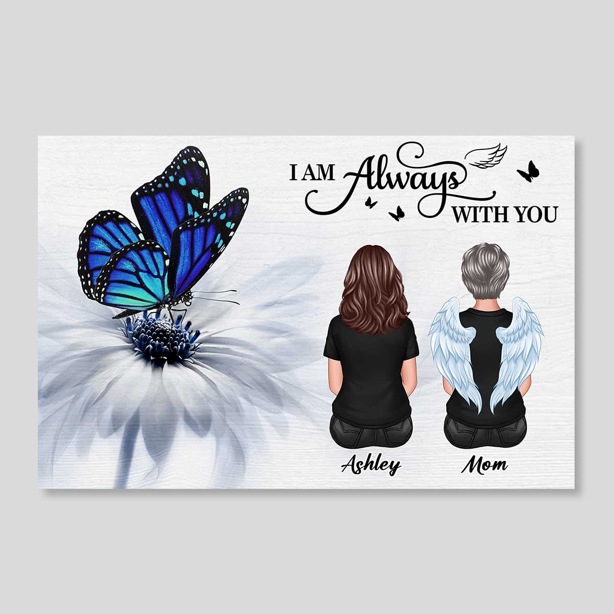 Butterfly I Am Always With You Memorial - Personalized Poster