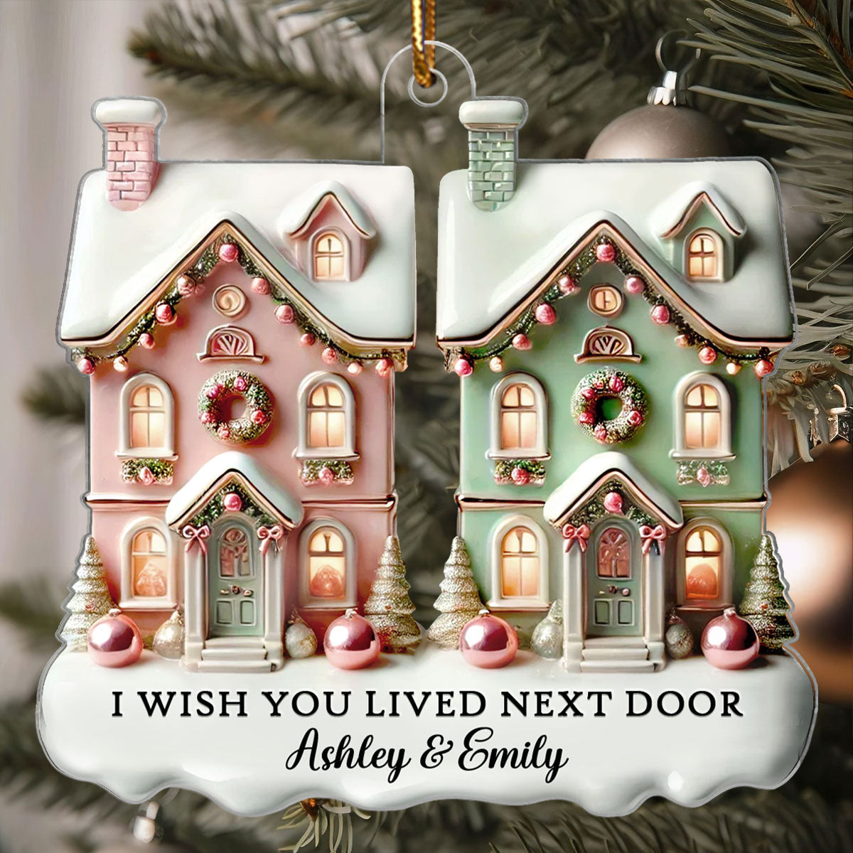 I Wish You Lived Next Door Personalized Acrylic Ornament, Christmas Gift For Best Friends