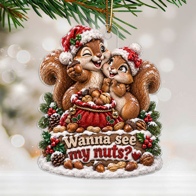 Wanna See My Nuts Funny Couple Christmas - Personalized Acrylic Ornament - Funny Christmas Gift For Him, For Her, For Couple, Adult Humor Keepsake
