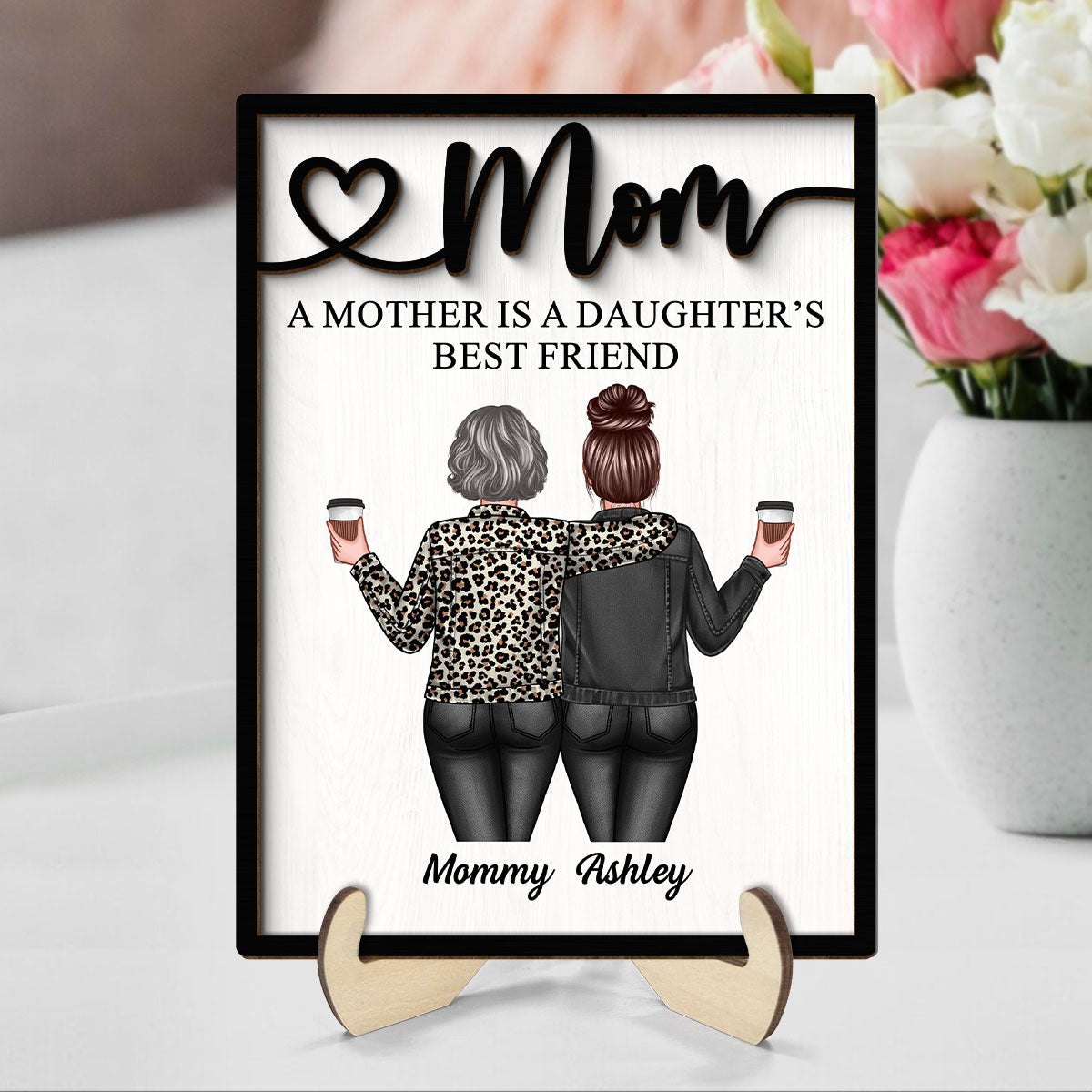 Mom Is Daughter‘s Best Friend Mother’s Day Gift Personalized 2-Layer Wooden Plaque