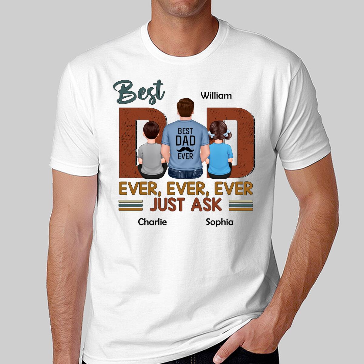Best Dad Ever Just Ask Dad And Kids Back View Personalized Shirt
