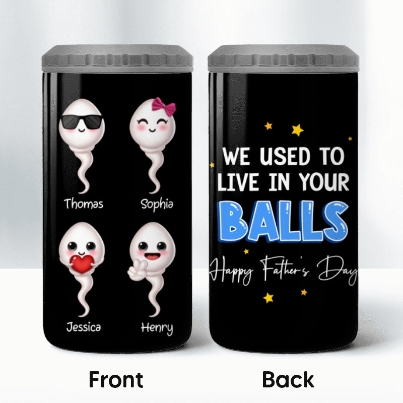 We Used To Live In Your Balls Cute Little Kids Personalized 4 In 1 Can Cooler, Funny Father's Day Gift For Dad