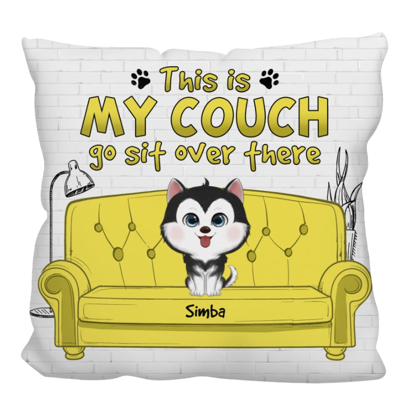 This Is Our Couch Go Sit Over There Funny Gift For Dog Lovers Personalized Pillow