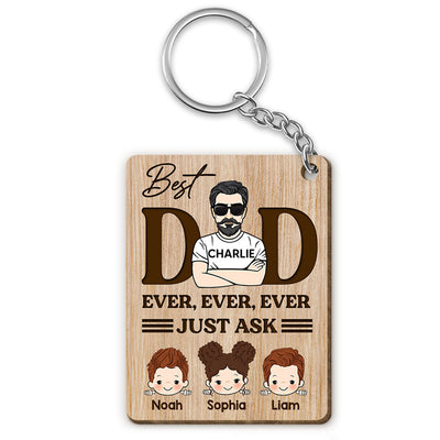 Best Dad Ever Ever Ever Just Ask Kids Dogs Cats Personalized Wooden Keychain