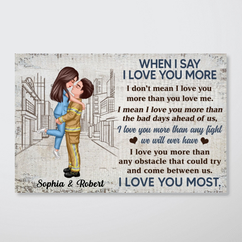 I Love You More Couple Hugging Kissing Gifts by Occupation Gift For Her Gift For Him Firefighter, Nurse, Police Officer Personalized Poster