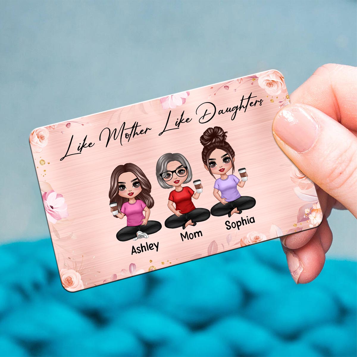 Like Mother Like Daughters We Love You Doll Women Sitting Personalized Metal Wallet Card