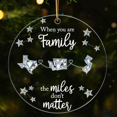 Long Distance When You Are Family Miles Don't Matter - Personalized Acrylic Ornament
