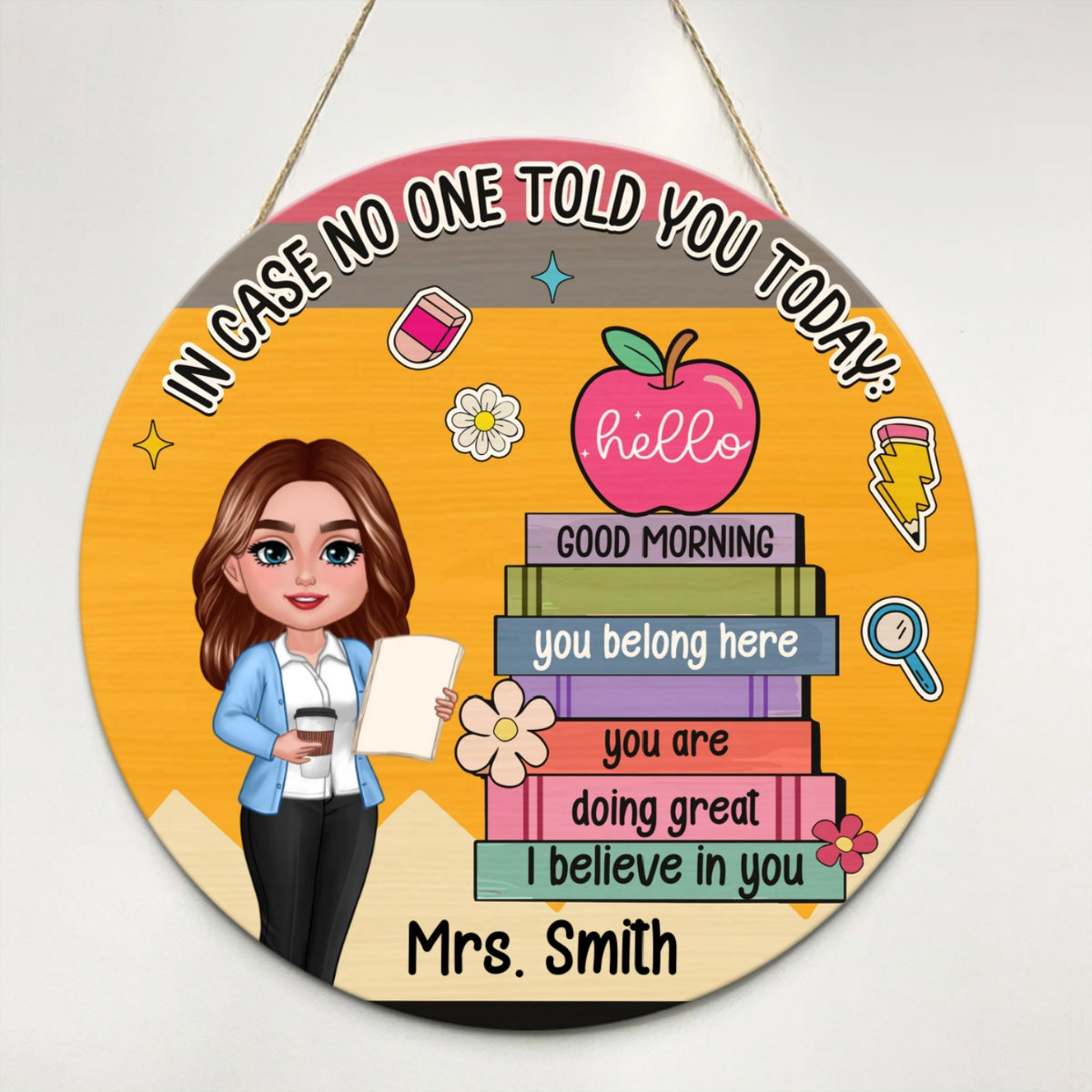 In Case No One Told You Hello I Believe In You Crayon Theme Personalized Door Hanger, Classroom Decorations For Teacher
