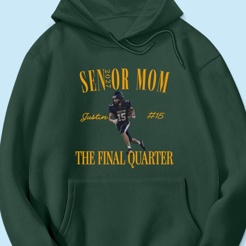 Senior Football Mom The Final Quarter - Personalized Shirt - First Day Of School Gift, Graduation Gift, Back To School Gift